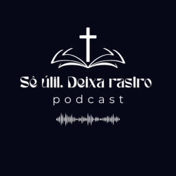 Podcast thumbnail for Sê útil. Deixa rastro