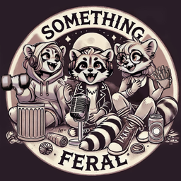 Podcast thumbnail for Something Feral