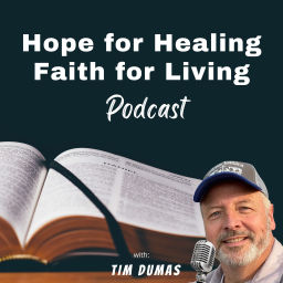 Podcast thumbnail for Hope for Healing, Faith for Living Podcast