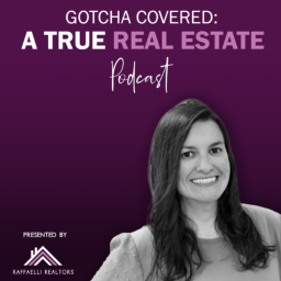 Podcast thumbnail for Gotcha Covered: A True Real Estate Podcast