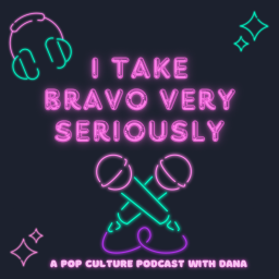 Podcast thumbnail for I Take Bravo Very Seriously
