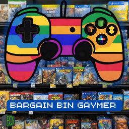 Podcast thumbnail for Bargain Bin Gaymer
