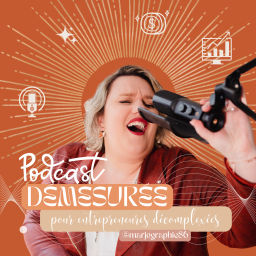 Podcast thumbnail for Démesurée