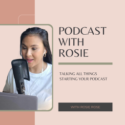 Podcast thumbnail for Podcast with Rosie