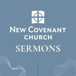 Podcast thumbnail for New Covenant Church Sermons