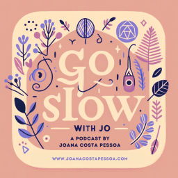 Podcast thumbnail for Go Slow with Jo