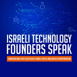 Podcast thumbnail for Israeli Technology Founders Speak: Conversations with Successful Israeli Hitech and Biotech Entrepreneurs