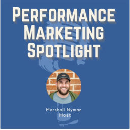 Podcast thumbnail for Performance Marketing Spotlight