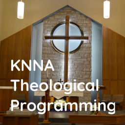Podcast thumbnail for KNNA Theological Programming