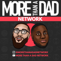 Podcast thumbnail for More Than A Dad Podcast