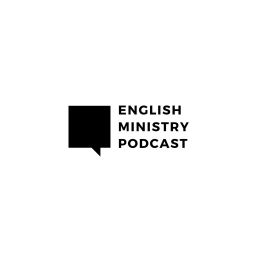 Podcast thumbnail for English Ministry Podcast