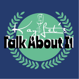 Podcast thumbnail for Kay, Let’s Talk About It
