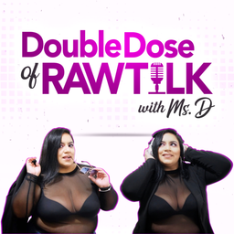 Podcast thumbnail for Double Dose of Raw Talk
