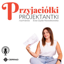 Podcast thumbnail for Przyjaciółki Projektantki-rozmowy Ewy Dydy-Nowakowskiej z inspirującymi osobowościami branży designu