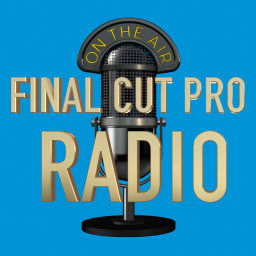 Podcast thumbnail for Final Cut Pro Radio