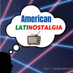 Podcast thumbnail for American Latinostalgia
