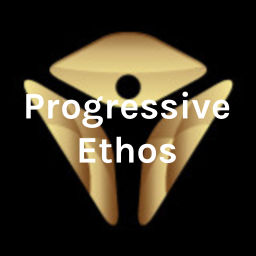 Podcast thumbnail for Progressive Ethos