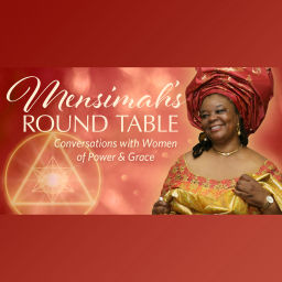Podcast thumbnail for Mensimah's Round Table: Conversations with Women of Power and Grace