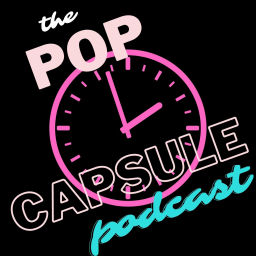 Podcast thumbnail for Pop Capsule Podcast