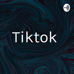 Podcast thumbnail for Tiktok
