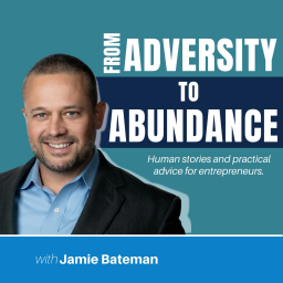 Podcast thumbnail for From Adversity to Abundance