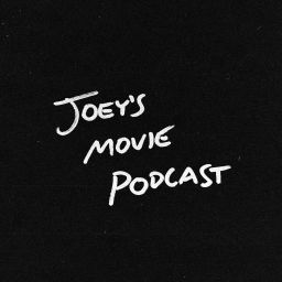 Podcast thumbnail for Joey's Movie Podcast