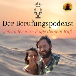 Podcast thumbnail for Der Berufungspodcast - Jetzt oder nie - Folge deinem Ruf!