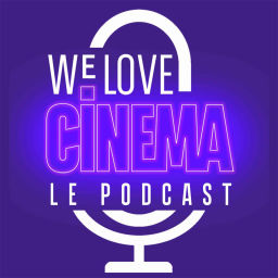 Podcast thumbnail for We Love Cinema