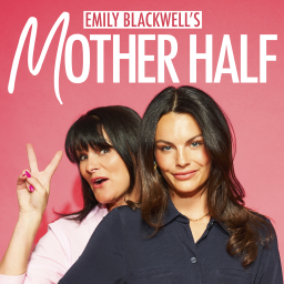 Podcast thumbnail for Emily Blackwell's Mother Half