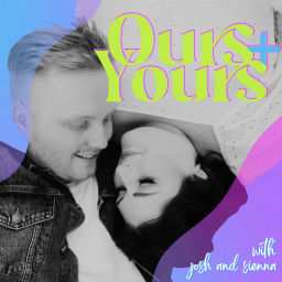 Podcast thumbnail for Ours + Yours