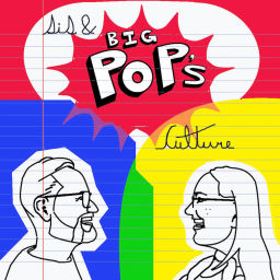 Podcast thumbnail for Sis and Big Pop's Culture