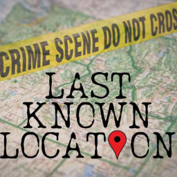 Podcast thumbnail for Last Known Location