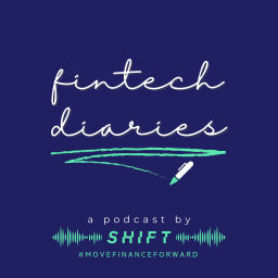 Podcast thumbnail for Fintech Diaries: A Podcast by SHIFT