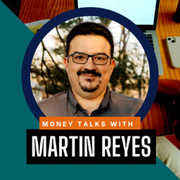 Podcast thumbnail for Money Talks with Martin Reyes