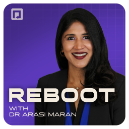 Podcast thumbnail for Reboot with Dr. Arasi Maran