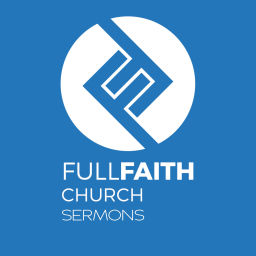 Podcast thumbnail for Full Faith Church Sermons