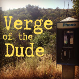 Podcast thumbnail for Verge of the Dude