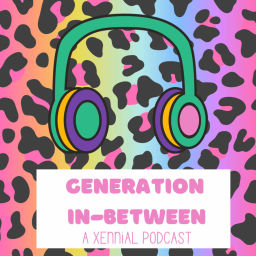 Podcast thumbnail for Generation In-Between: A Xennial Podcast