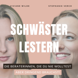 Podcast thumbnail for Schwästerlestern - die Beraterinnen, die du nie wolltest, aber dringend brauchst
