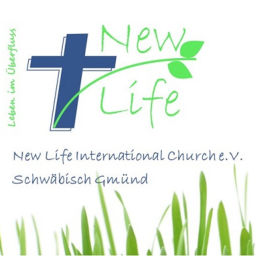 Podcast thumbnail for New Life International Church e.V. - Schwäbisch Gmünd