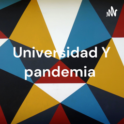 Podcast thumbnail for Universidad Y pandemia - Fabrizio Banega