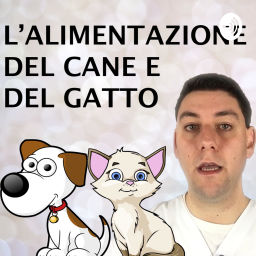 Podcast thumbnail for L'Alimentazione del Cane e del Gatto
