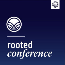 Podcast thumbnail for Rooted Conference