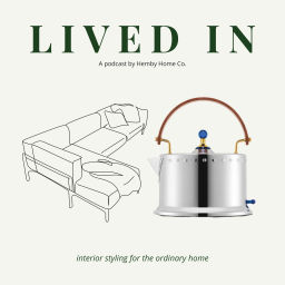 Podcast thumbnail for Lived In - Interior styling for the ordinary home