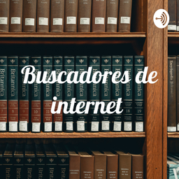 Podcast thumbnail for Buscadores de internet