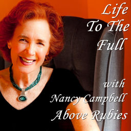 Podcast thumbnail for Life To The Full with Nancy Campbell