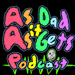 Podcast thumbnail for As Dad As it Gets
