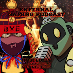 Podcast thumbnail for ENFERNAL GAMING PODCAST