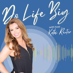 Podcast thumbnail for Do Life Big
