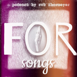 Podcast thumbnail for For Songs